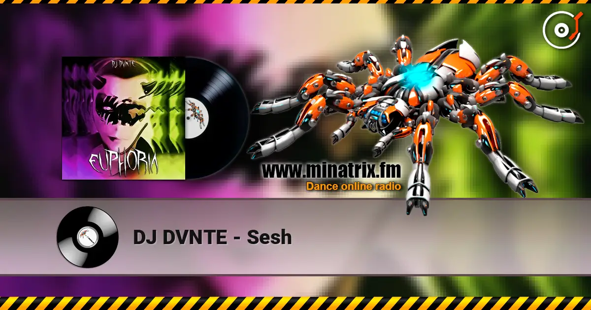 DJ DVNTE - Sesh слушать онлайн в высоком качестве | Minatrix.FM