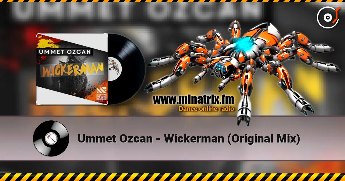 Ummet Ozcan - Wickerman (Original Mix) online in hoher Qualität hören | Minatrix.FM