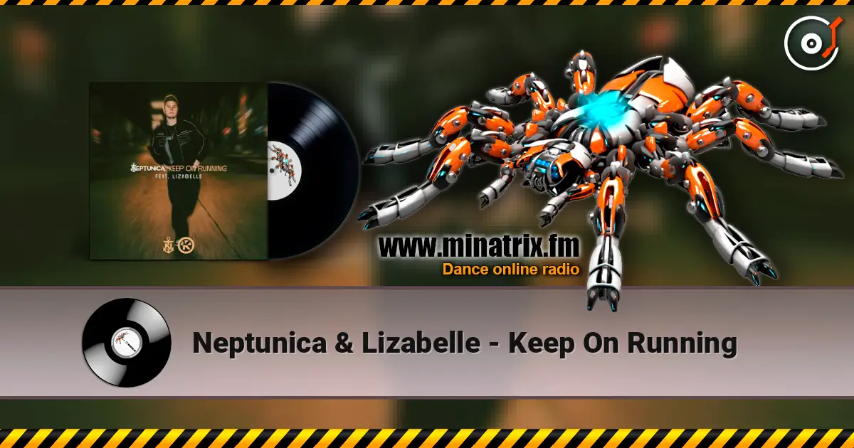 Neptunica & Lizabelle - Keep On Running слухати онлайн у високій якості | Minatrix.FM