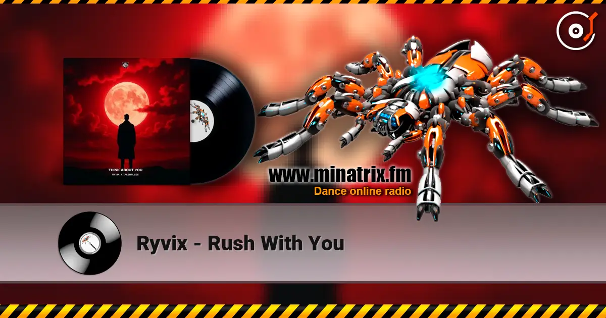 Ryvix - Rush With You online in hoher Qualität hören | Minatrix.FM