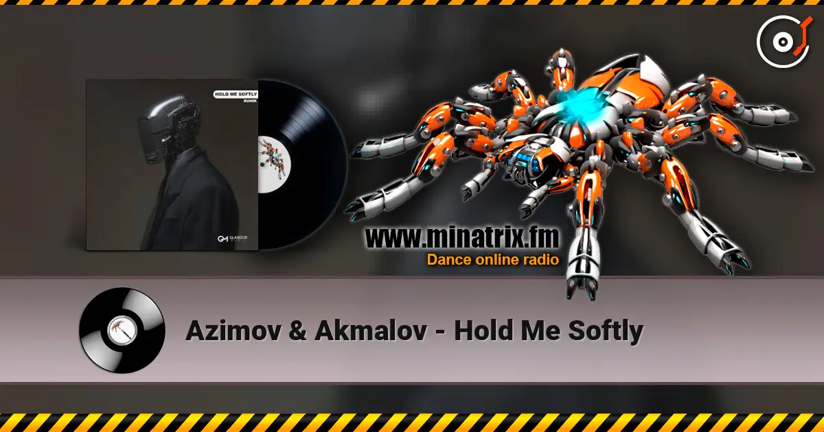 Azimov & Akmalov - Hold Me Softly 在线收听高音质 | Minatrix.FM