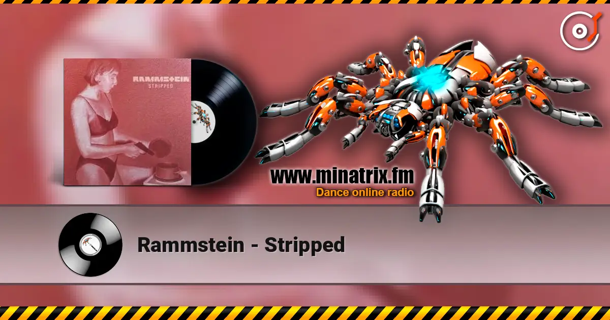 Rammstein - Stripped 在线收听高音质 | Minatrix.FM
