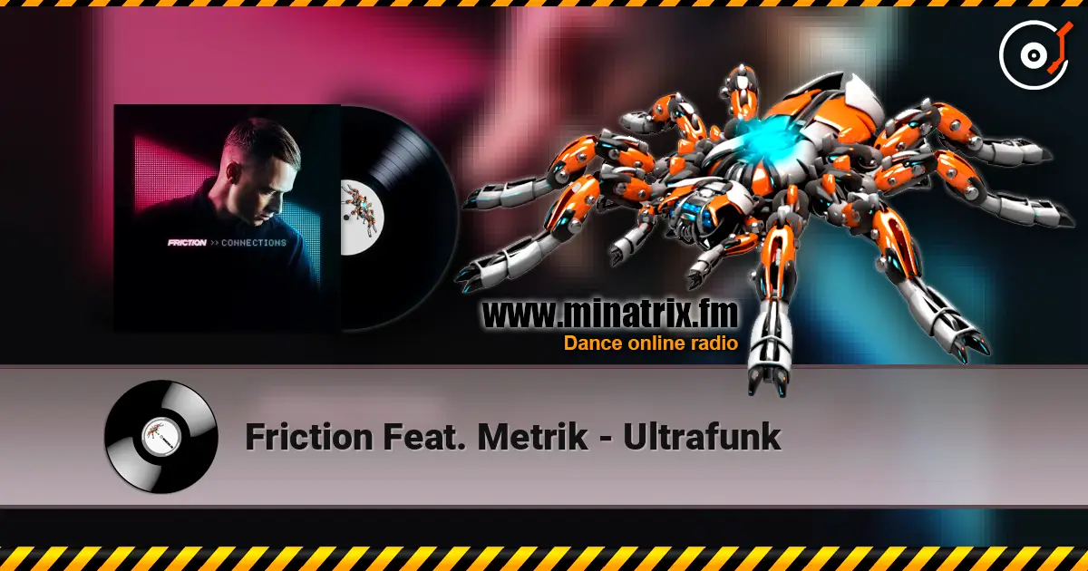 Friction  Feat. Metrik - Ultrafunk слухати онлайн у високій якості | Minatrix.FM