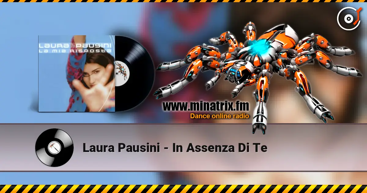 Laura Pausini - In Assenza Di Te écouter en ligne en haute qualité | Minatrix.FM