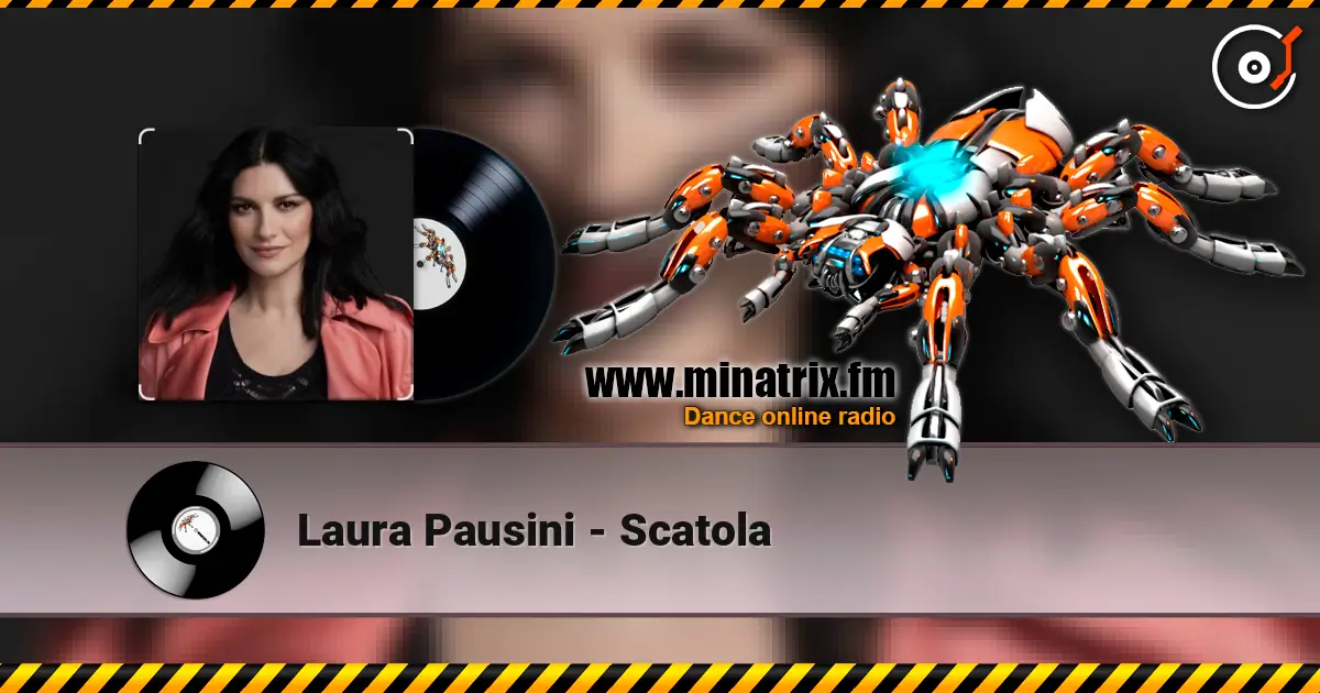 Laura Pausini - Scatola слушать онлайн в высоком качестве | Minatrix.FM