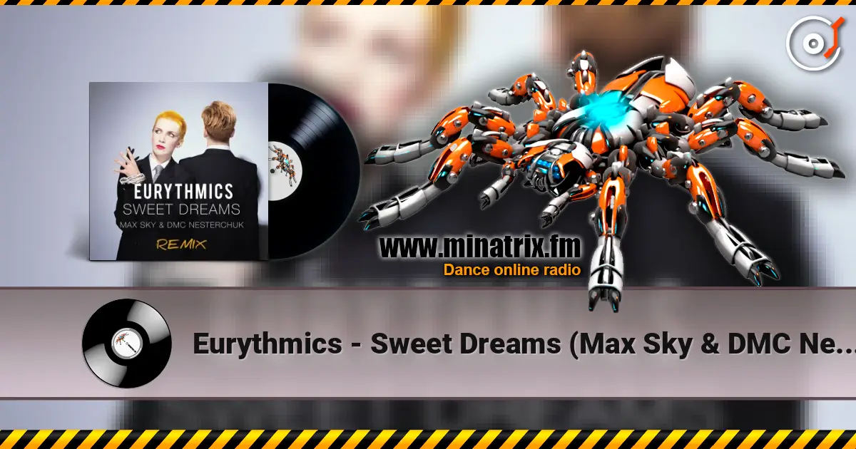 Eurythmics - Sweet Dreams (Max Sky & DMC Nesterchuk Radio Edit) online in hoher Qualität hören | Minatrix.FM
