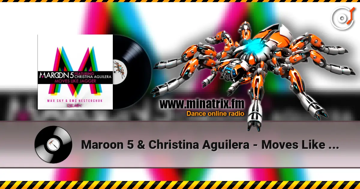 Maroon 5 & Christina Aguilera - Moves Like Jagger (Max Sky & DMC NESTERCHUK) écouter en ligne en haute qualité | Minatrix.FM