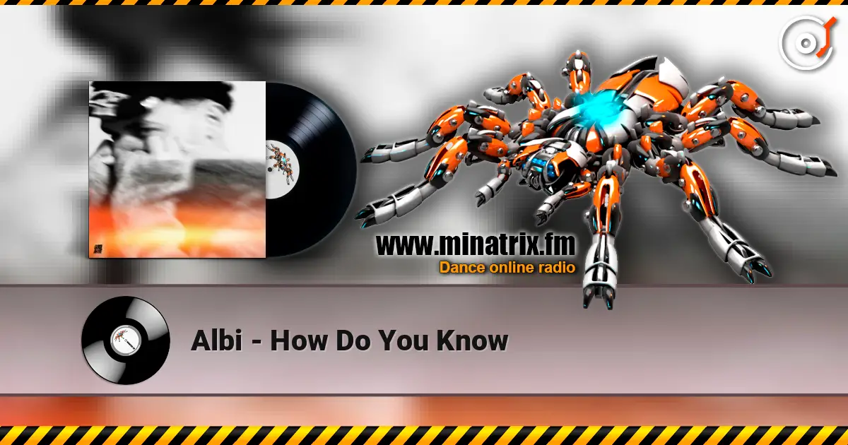 Albi - How Do You Know 在线收听高音质 | Minatrix.FM