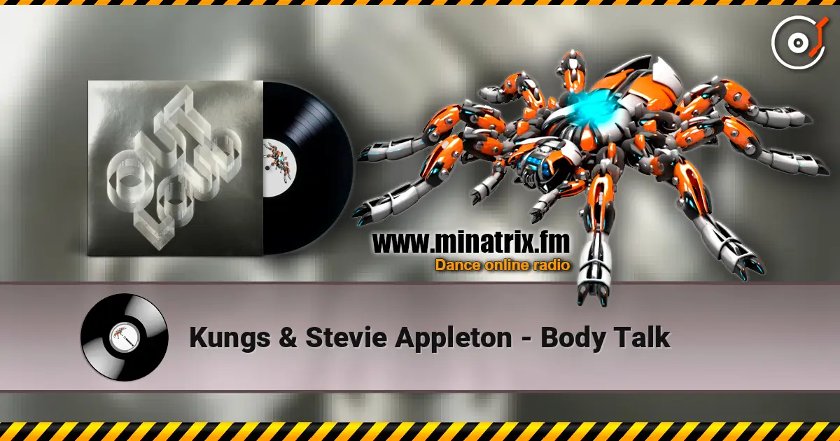 Kungs & Stevie Appleton - Body Talk écouter en ligne en haute qualité | Minatrix.FM