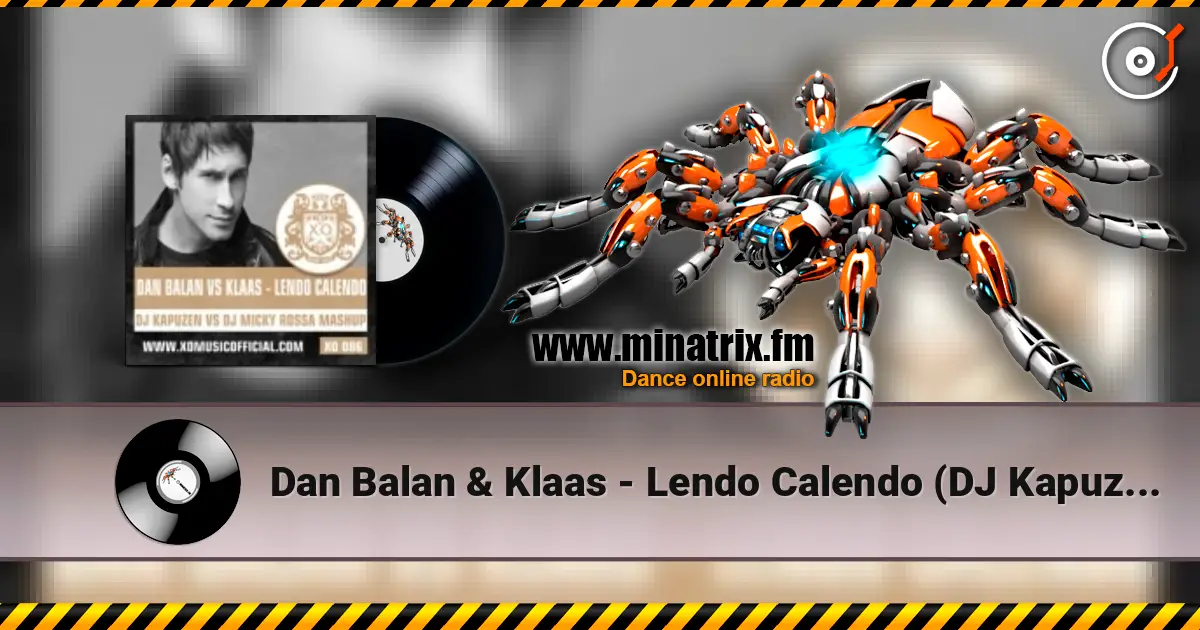 Dan Balan & Klaas - Lendo Calendo (DJ Kapuzen vs. DJ Micky Rossa Mashup) online in hoher Qualität hören | Minatrix.FM