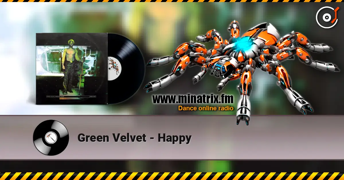 Green Velvet - Happy escuchar en línea en alta calidad | Minatrix.FM