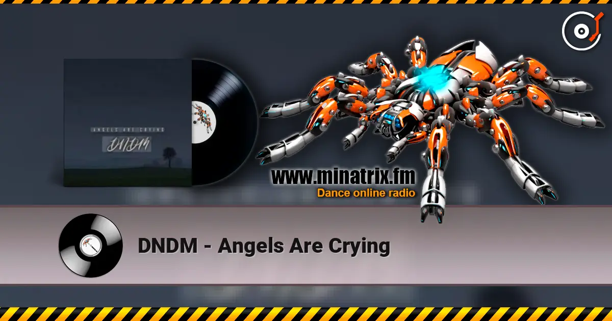 DNDM - Angels Are Crying слушать онлайн в высоком качестве | Minatrix.FM