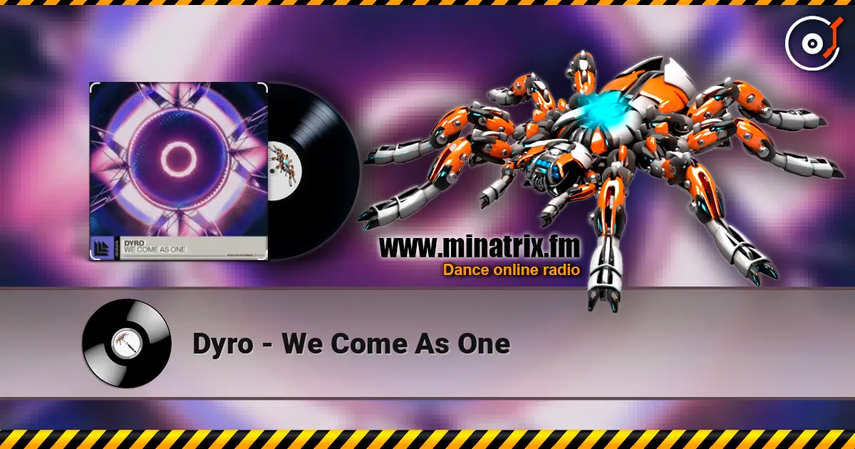 Dyro - We Come As One 在线收听高音质 | Minatrix.FM