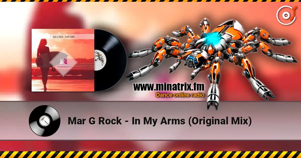 Mar G Rock - In My Arms (Original Mix) 在线收听高音质 | Minatrix.FM