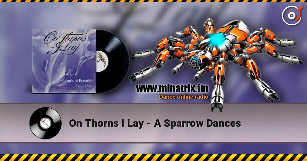 On Thorns I Lay - A Sparrow Dances слушать онлайн в высоком качестве | Minatrix.FM