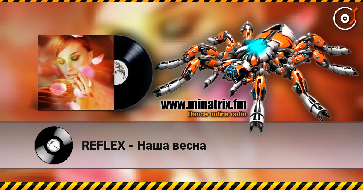 REFLEX - Наша весна слушать онлайн в высоком качестве | Minatrix.FM