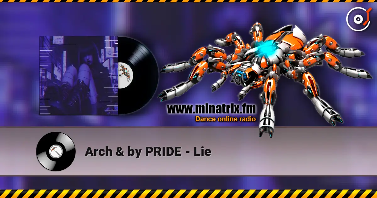 Arch & by PRIDE - Lie слушать онлайн в высоком качестве | Minatrix.FM