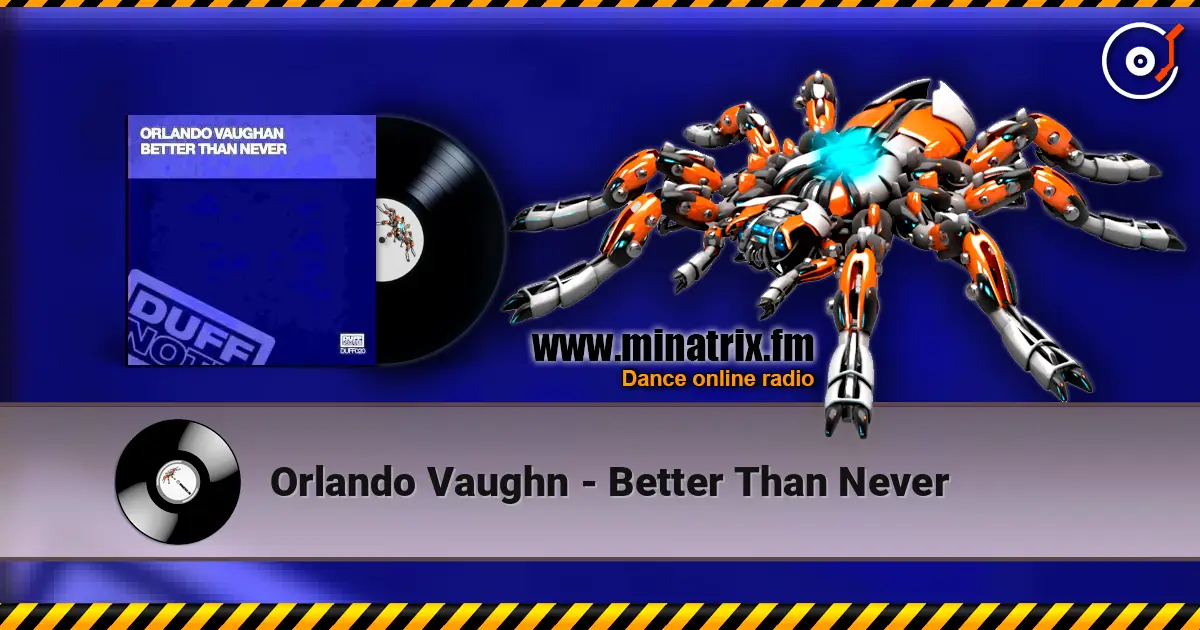 Orlando Vaughn - Better Than Never écouter en ligne en haute qualité | Minatrix.FM