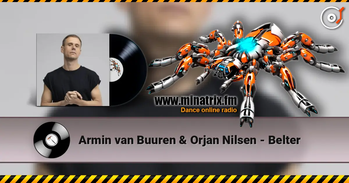 Armin van Buuren & Orjan Nilsen - Belter listen online in high quality | Minatrix.FM