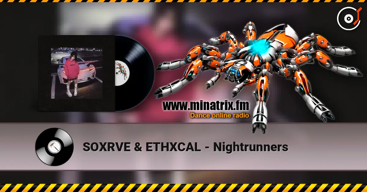 SOXRVE & ETHXCAL - Nightrunners escuchar en línea en alta calidad | Minatrix.FM