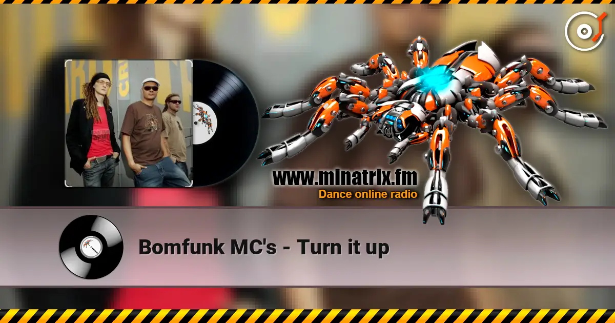 Bomfunk MC's - Turn it up online in hoher Qualität hören | Minatrix.FM