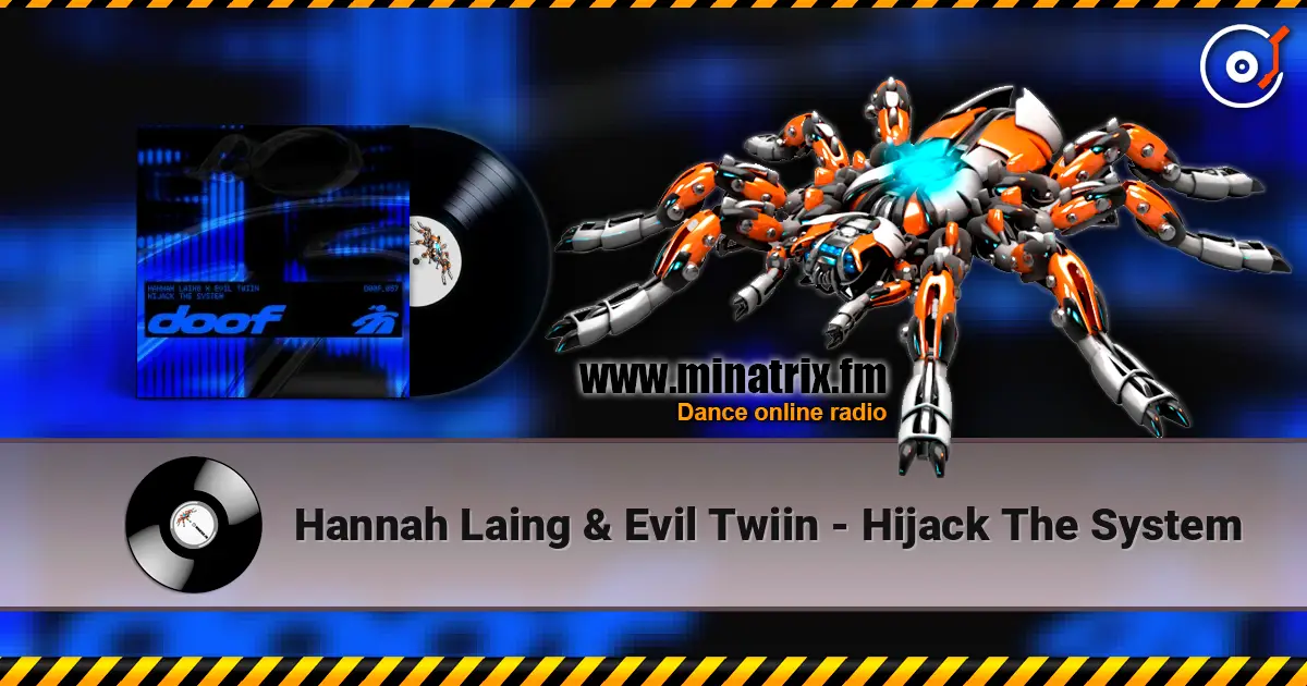 Hannah Laing & Evil Twiin - Hijack The System online in hoher Qualität hören | Minatrix.FM