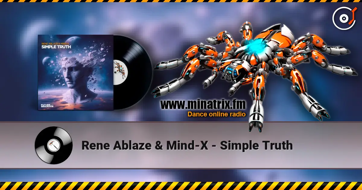 Rene Ablaze & Mind-X - Simple Truth 在线收听高音质 | Minatrix.FM