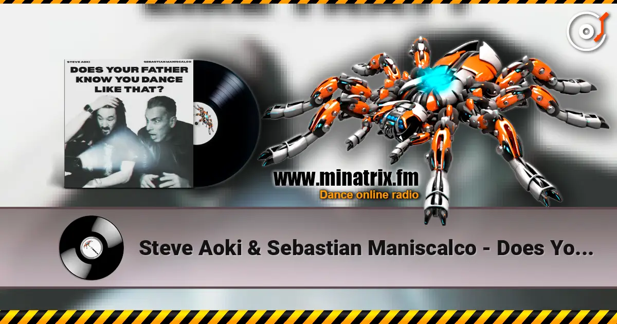 Steve Aoki & Sebastian Maniscalco - Does Your Father Know You Dance Like That? слушать онлайн в высоком качестве | Minatrix.FM