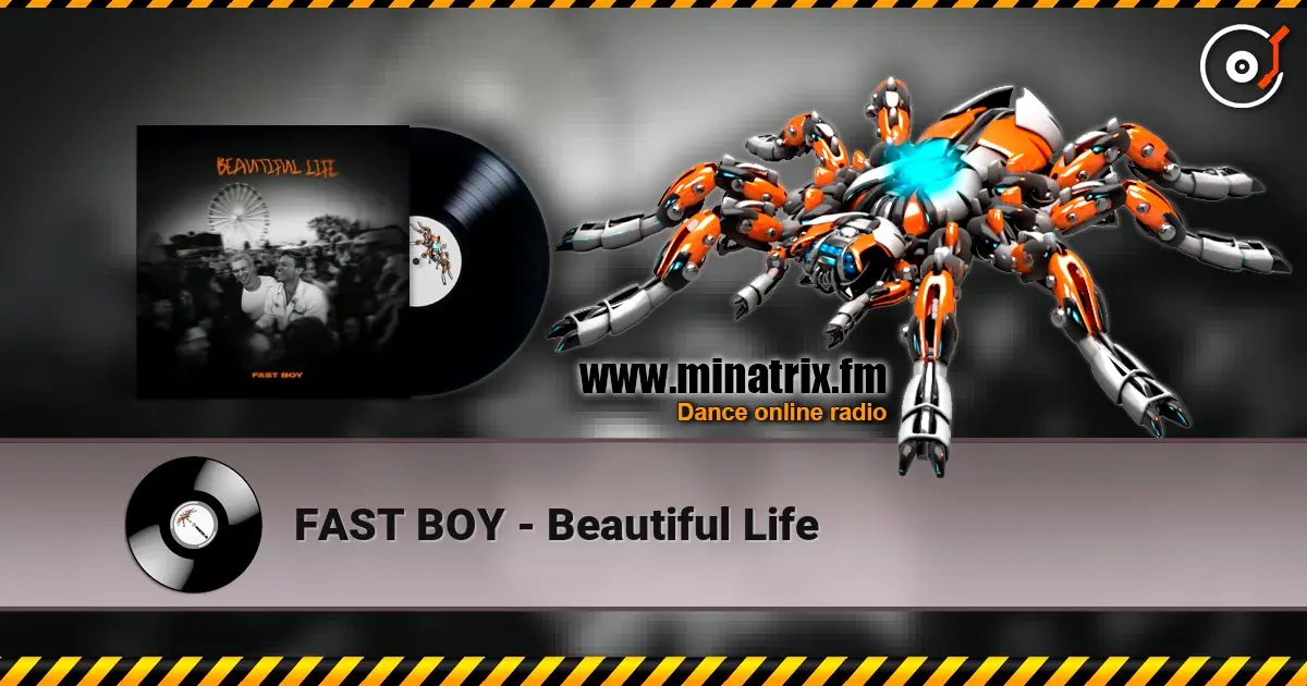 FAST BOY - Beautiful Life 在线收听高音质 | Minatrix.FM