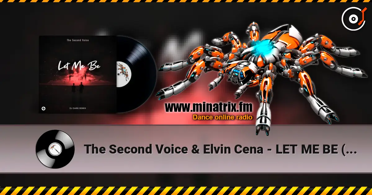 The Second Voice & Elvin Cena - LET ME BE (Dj Dark Remix) слухати онлайн у високій якості | Minatrix.FM