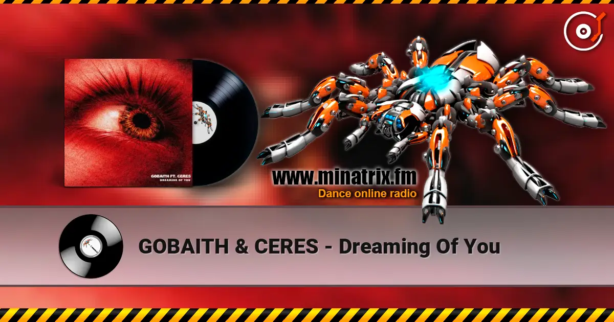 GOBAITH & CERES - Dreaming Of You слухати онлайн у високій якості | Minatrix.FM