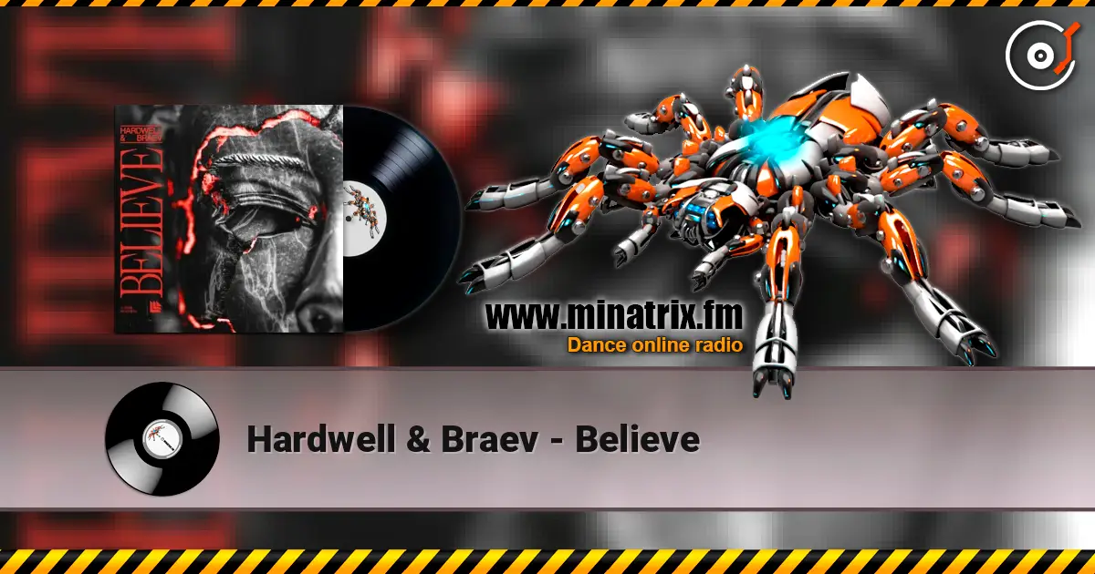 Hardwell & Braev - Believe слушать онлайн в высоком качестве | Minatrix.FM