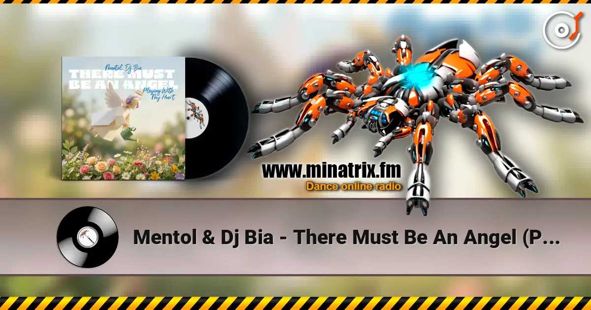 Mentol & Dj Bia - There Must Be An Angel (Playing With My Heart) слухати онлайн у високій якості | Minatrix.FM
