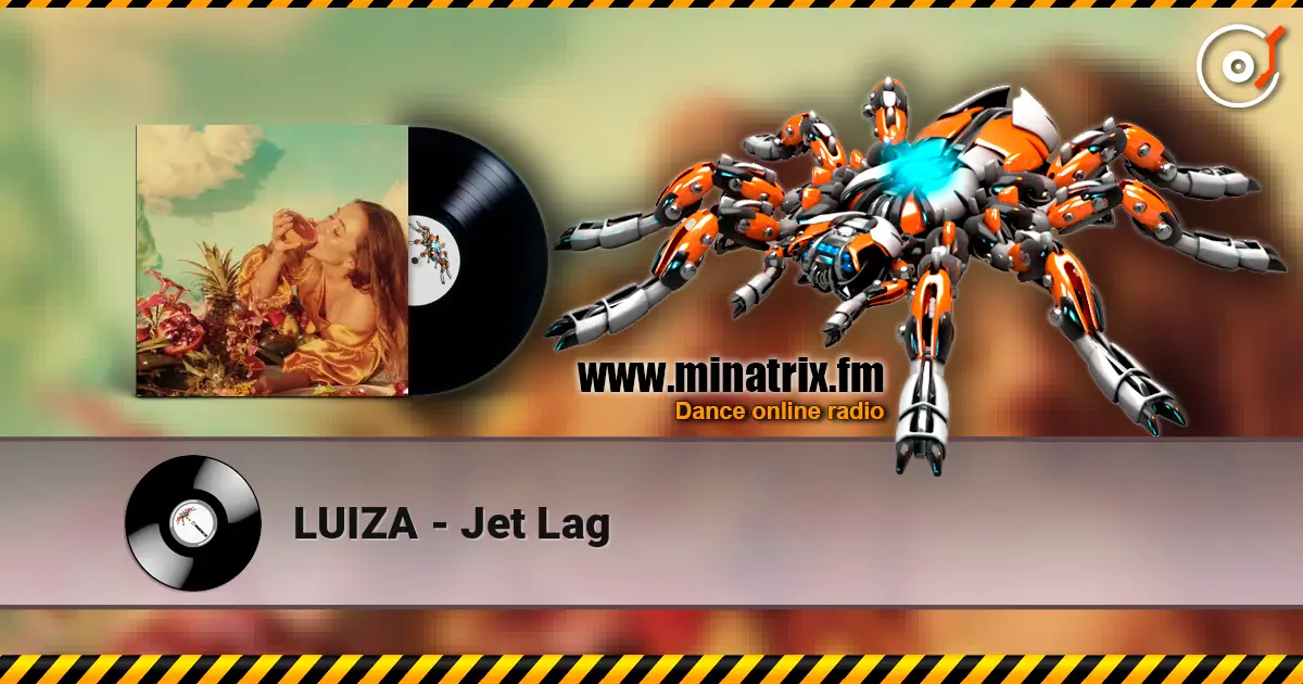 LUIZA - Jet Lag online in hoher Qualität hören | Minatrix.FM