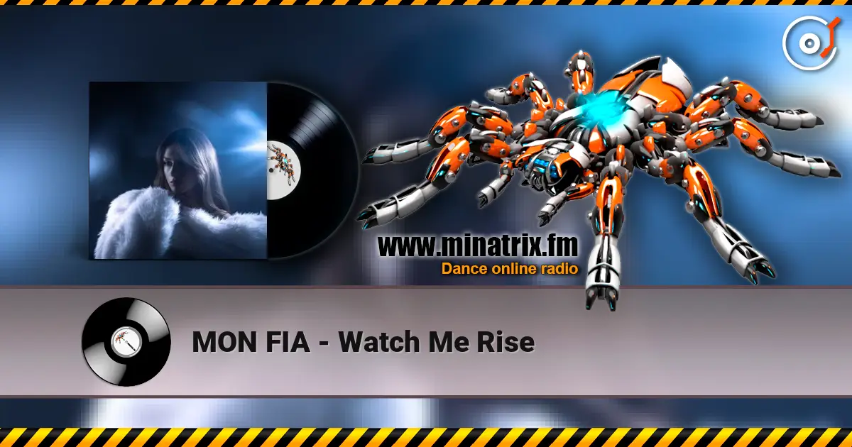 MON FIA - Watch Me Rise слушать онлайн в высоком качестве | Minatrix.FM