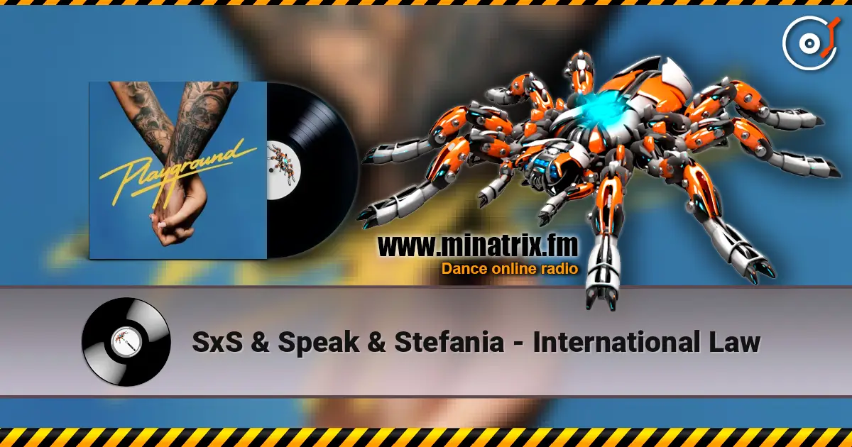 SxS & Speak & Stefania - International Law слушать онлайн в высоком качестве | Minatrix.FM