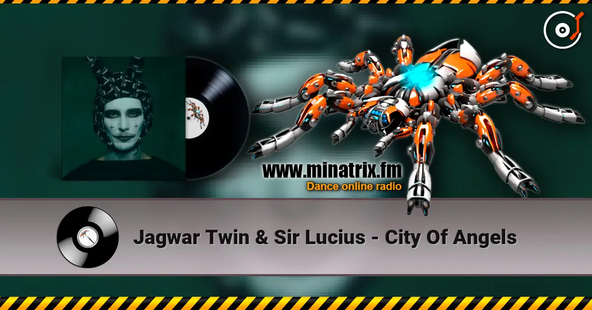 Jagwar Twin & Sir Lucius - City Of Angels escuchar en línea en alta calidad | Minatrix.FM