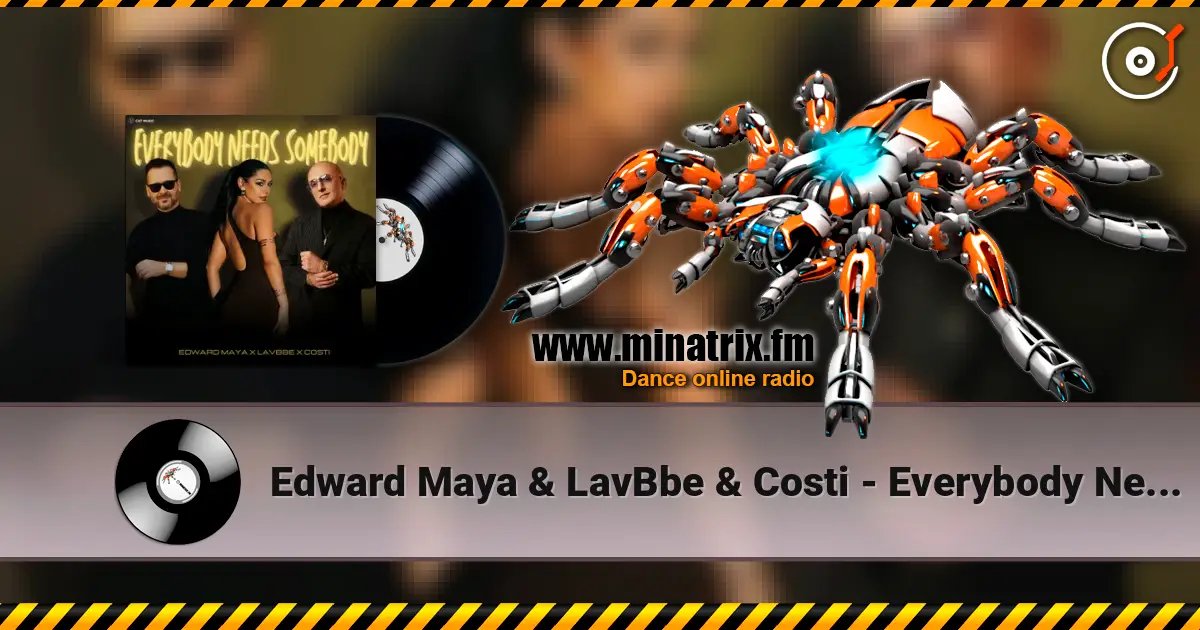 Edward Maya & LavBbe & Costi - Everybody Needs Somebody online in hoher Qualität hören | Minatrix.FM
