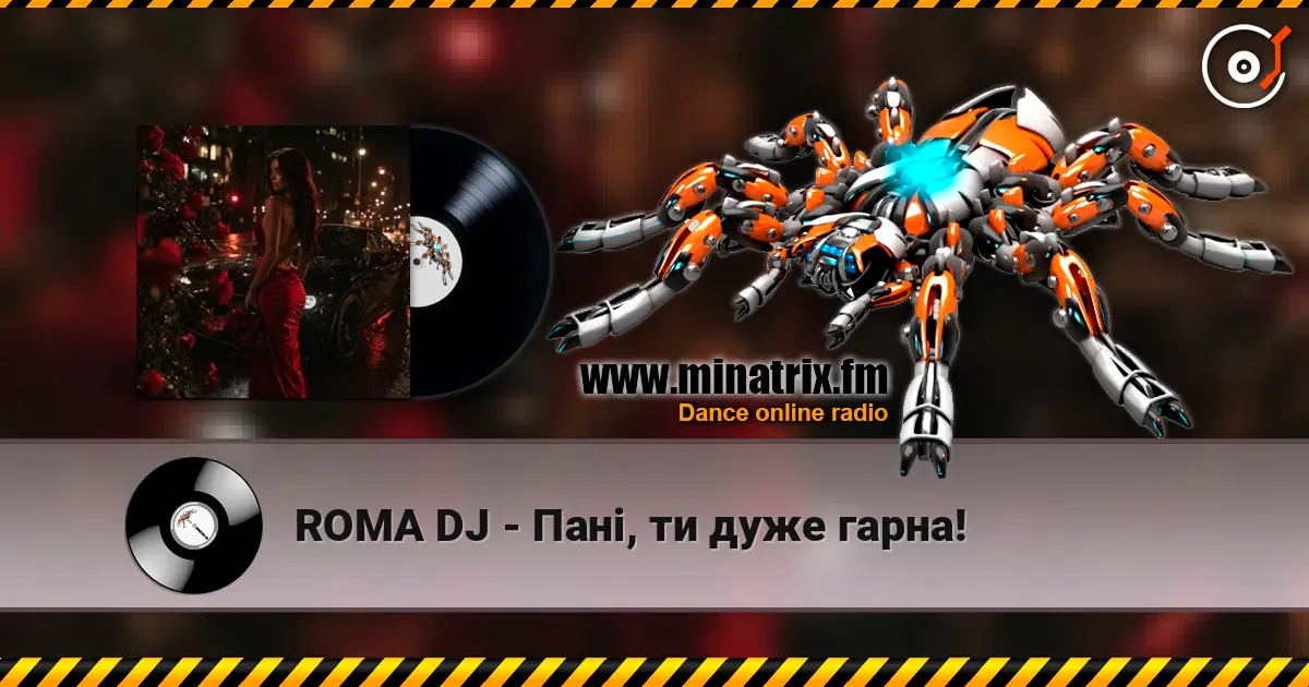 ROMA DJ - Пані, ти дуже гарна! escuchar en línea en alta calidad | Minatrix.FM