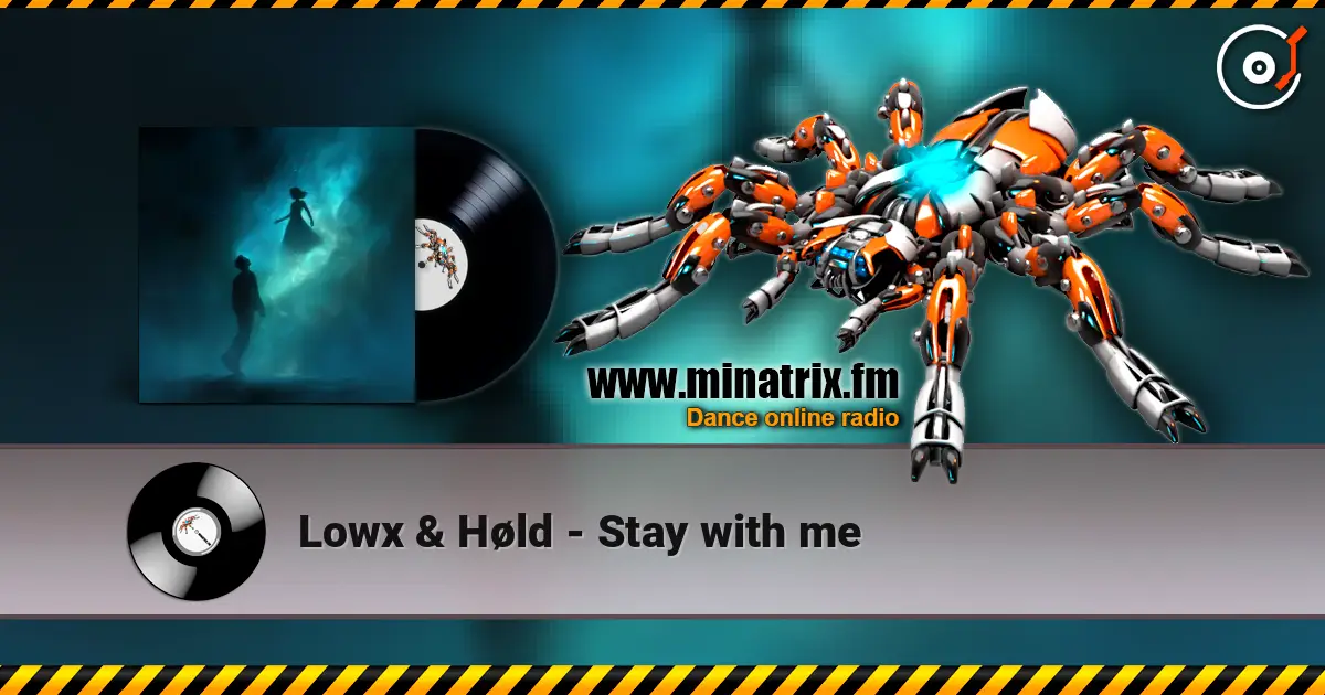 Lowx & Høld - Stay with me слухати онлайн у високій якості | Minatrix.FM