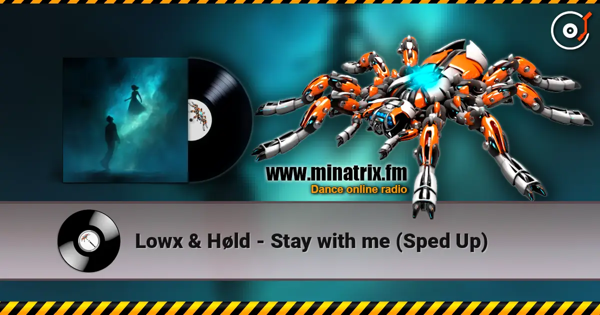 Lowx & Høld - Stay with me (Sped Up) слухати онлайн у високій якості | Minatrix.FM