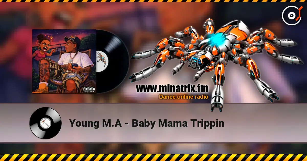 Young M.A - Baby Mama Trippin online in hoher Qualität hören | Minatrix.FM