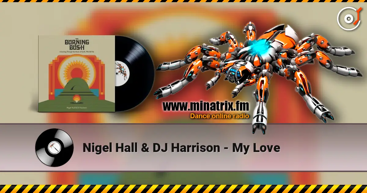 Nigel Hall & DJ Harrison - My Love слушать онлайн в высоком качестве | Minatrix.FM