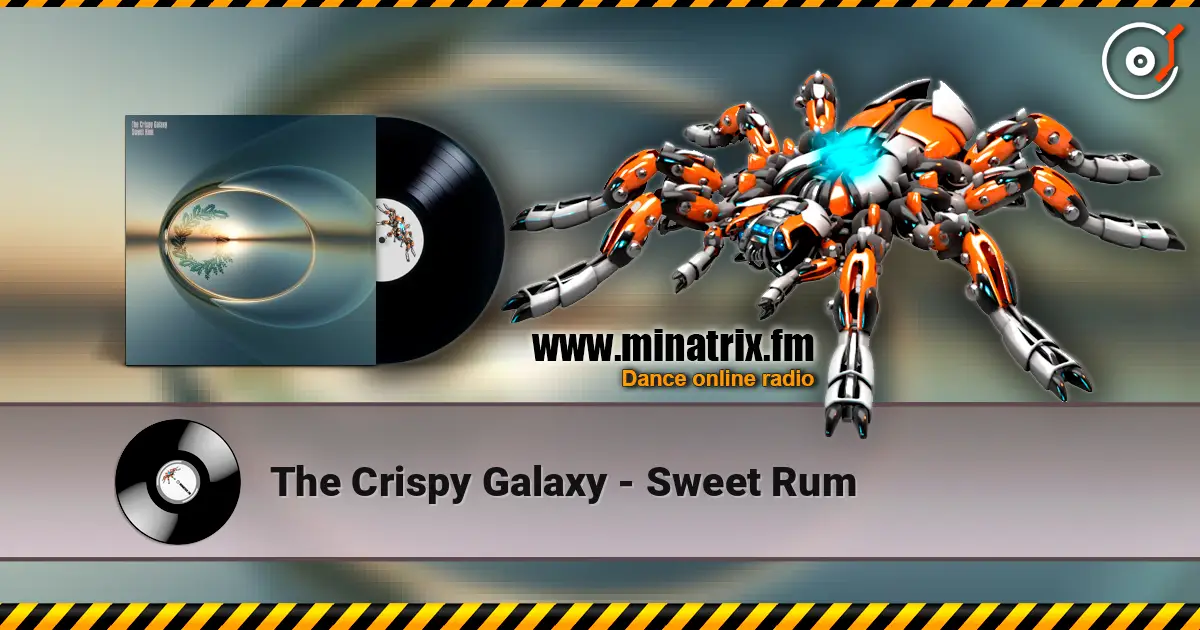 The Crispy Galaxy - Sweet Rum слушать онлайн в высоком качестве | Minatrix.FM