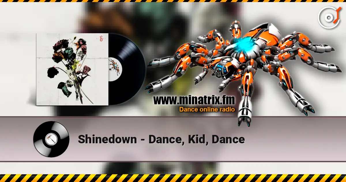 Shinedown - Dance, Kid, Dance écouter en ligne en haute qualité | Minatrix.FM