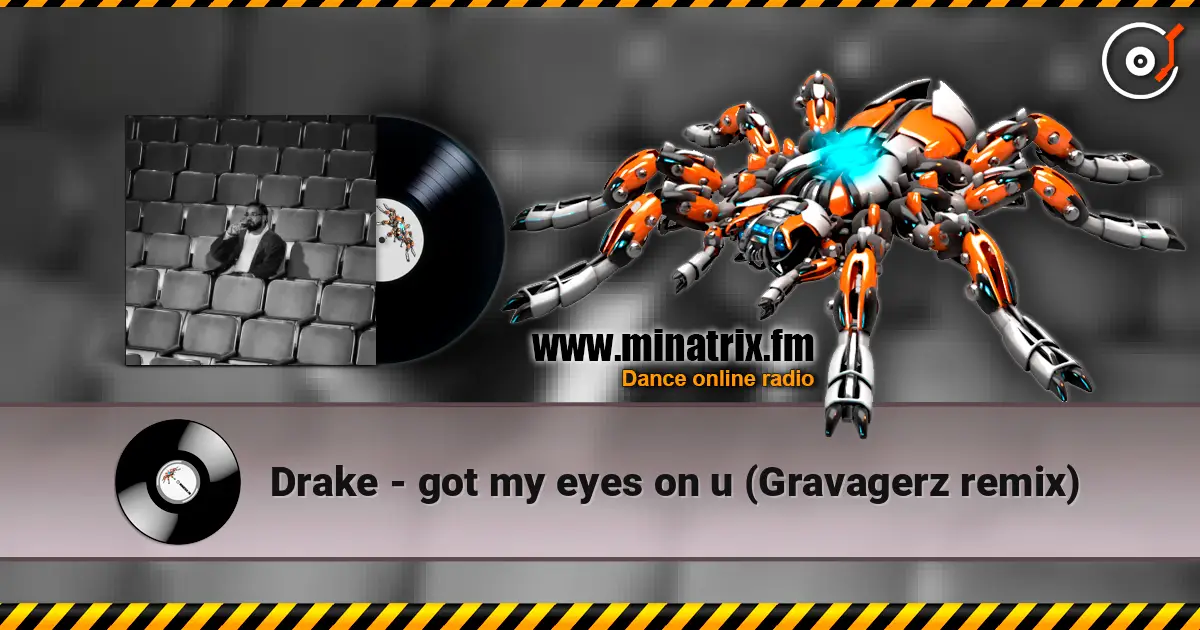 Drake - got my eyes on u (Gravagerz remix) слухати онлайн у високій якості | Minatrix.FM