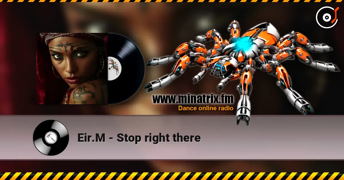 Eir.M - Stop right there online in hoher Qualität hören | Minatrix.FM