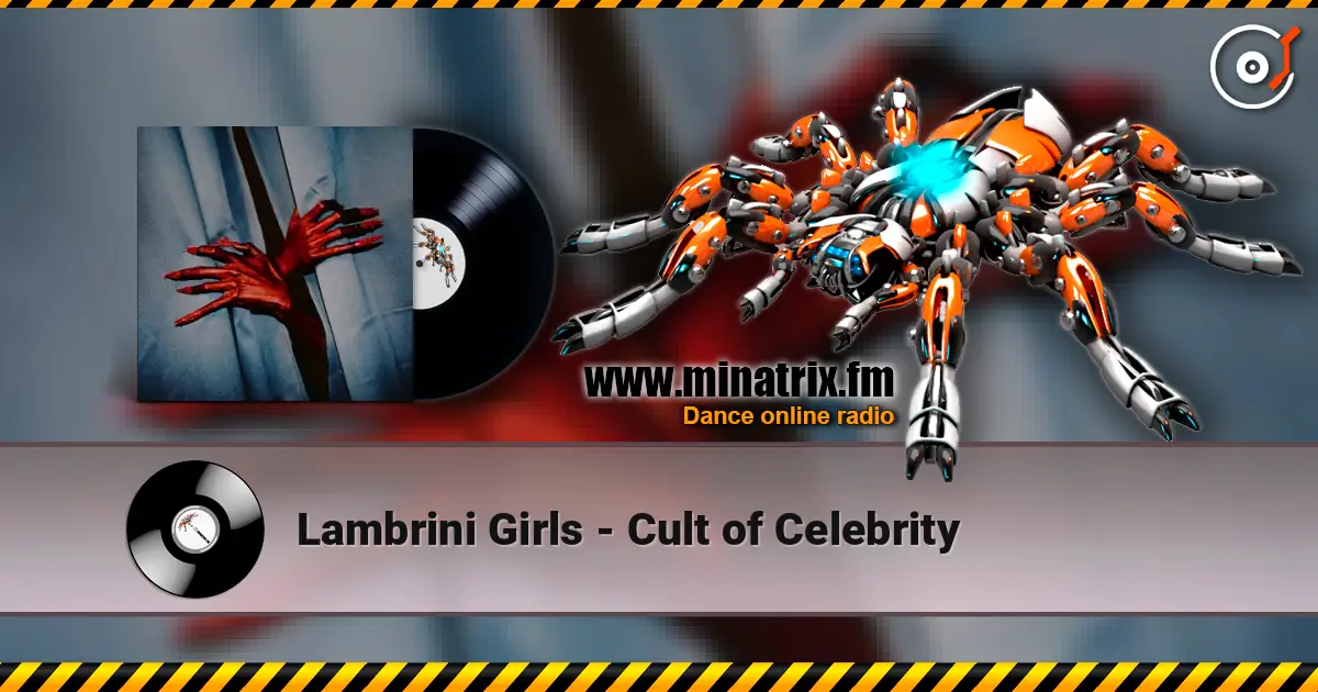 Lambrini Girls - Cult of Celebrity online in hoher Qualität hören | Minatrix.FM