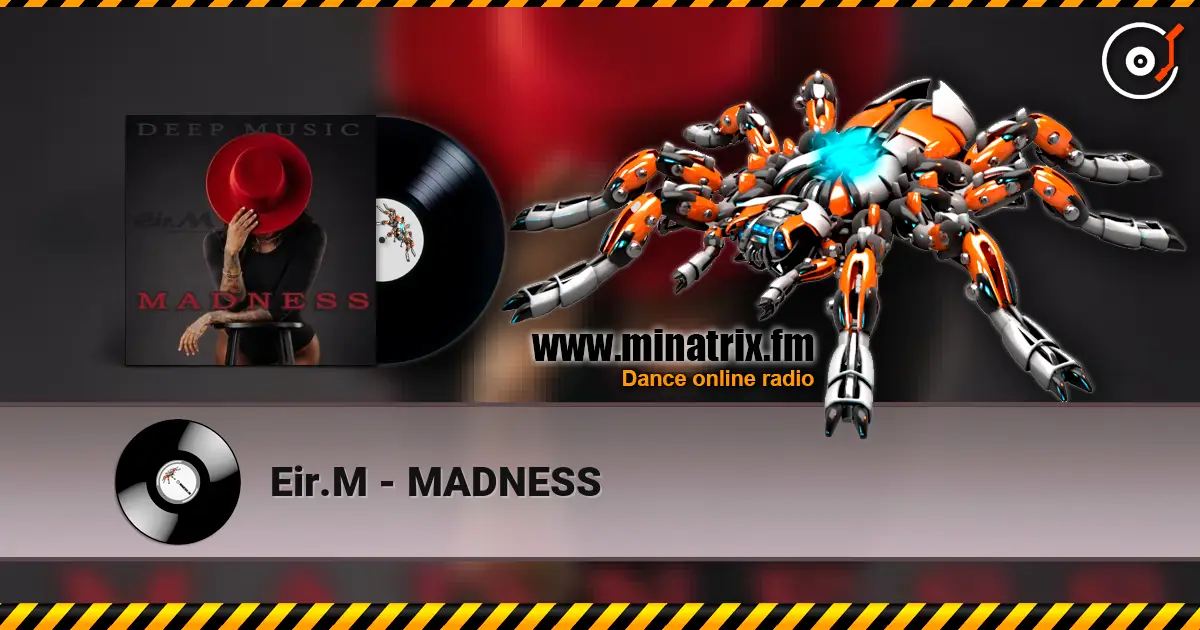 Eir.M - MADNESS écouter en ligne en haute qualité | Minatrix.FM