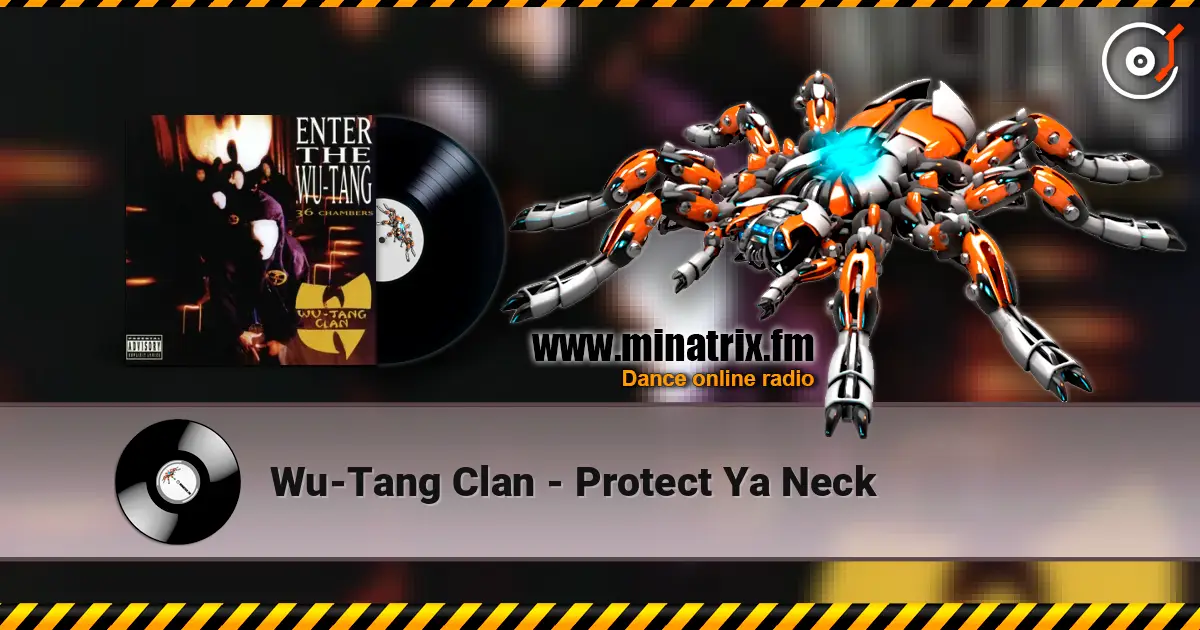 Wu-Tang Clan - Protect Ya Neck 在线收听高音质 | Minatrix.FM
